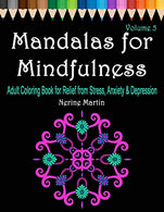 Mandalas for Mindfulness: Adult Coloring Book for Relief from Stress.  Anxiety & Depression