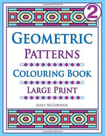 Geometric Patterns Colouring Book Large Print Volume 2