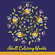 Adult Coloring Books: Mandala Flowers: The Simple & Easy Adult Coloring Books for Seniors. Beginners and Kids with Flowers. Birds  and Butterfli