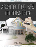 Architect Houses - Coloring Book: Detailed & Relaxing! Exterior Design Houses. Buildings Architecture Designs - Real Estate Drawings to Color