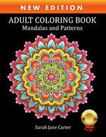 Coloring Book for Adults: Adult Coloring Book: Mandalas and Patterns: Stress Relieving Designs for Relaxation. Fun and Calm (Sarah Jane Carter Color