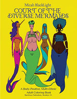 Court of the Diverse Mermaids [Original]: A Body Positive. Multi-Ethnic Adult Coloring Book