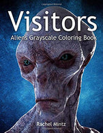 Visitors - Aliens Grayscale Coloring Book: UFO Creatures & Monsters Out Of This World