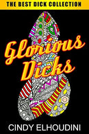 Adult Coloring Book: Glorious Dicks: Extreme Stress Relieving Dick Designs: Witty and Naughty Cock Coloring Book Filled with Floral. Mandalas and Pa