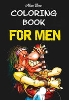 Coloring Book for Men (Relaxation and Stress Relief Designs of Funny Characters and Manly Subjects - From Motorbikes To Architecture)