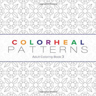 Colorheal Patterns: Adult Coloring Book (Geometric Patterns)