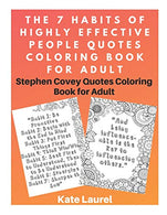 The 7 Habits of Highly Effective People Quotes Coloring Book for Adult - Stephen Covey Quotes Coloring Book for Adult