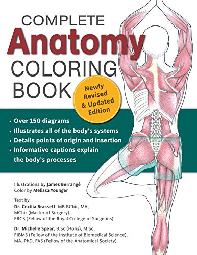 Complete Anatomy Coloring Book: Newly Revised and Updated Edition (IMM Lifestyle Books) Over 150 Diagrams. Illustrates All of the Body's Systems. De