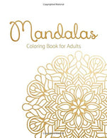 Mandalas - Coloring Book for Adults: Happiness Coloring Book for Relaxation. Calmness and Peacefulness | Unique and handpicked Designs for Stress Re