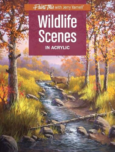 Wildlife Scenes in Acrylic (Paint This with Jerry Yarnell)