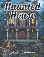 Haunted House: An Adult Coloring Book with Scary Monsters. Creepy Scenes. and a Spooky Adventure