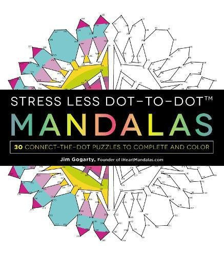 Stress Less Dot-to-Dot Mandalas: 30 Connect-the-Dot Puzzles to Complete and Color