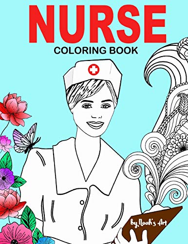 Nurse Coloring Book: Snarky. Funny Adult Coloring Gift for Registered Nurses . Nurse Practitioners & Nursing Students - Relaxation. Stress Relie