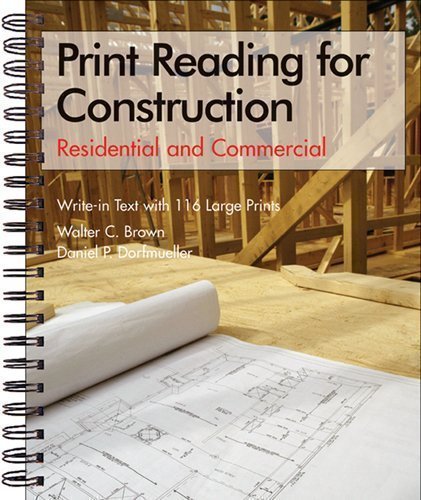 Print Reading for Construction: Residential and Commercial Set 5th (fifth) Edition by Brown. Walter C.. Dorfmueller. Daniel P. published by Goodhear