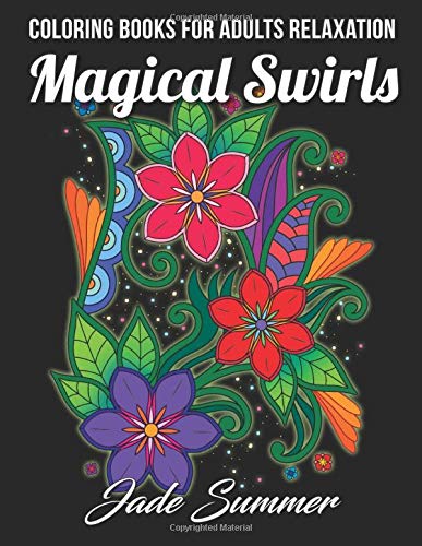 Coloring Books for Adults Relaxation: 100 Magical Swirls Coloring Book with Fun. Easy. and Relaxing Coloring Pages Relaxation Gifts