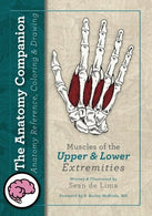 The Anatomy Companion: Muscles of the Upper and Lower Extremities (The Anatomy Companion Series) (Volume 1)