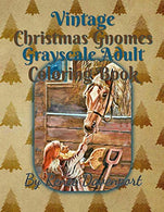 Vintage Christmas Gnomes Grayscale Adult Coloring Book
