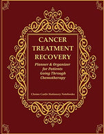Cancer Treatment Recovery: Planner & Organizer for Patients Going Through Chemotherapy: Cycle Charts to Monitor Chemo Side Effects. Medical Appo