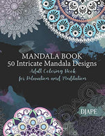 Mandala Book - 50 Intricate Mandala Designs: Adult Coloring Book for Relaxation and Meditation