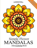 Simple Flower Mandalas White Background: Adult Coloring Book