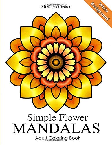 Simple Flower Mandalas White Background: Adult Coloring Book