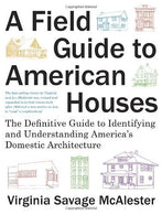 By Virginia Savage McAlester A Field Guide to American Houses: The Definitive Guide to Identifying and Understanding America's Do (2 Rev Exp)