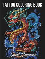 Tattoo Coloring Book: An Adult Coloring Book with Awesome. Sexy. and Relaxing Tattoo Designs for Men and Women