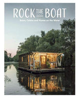 Rock the Boat: Boats. Cabins and Homes on the Water
