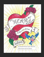 The Heart of Nursing: A Guided Journal for Nurses