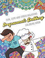 Fun Cute And Stress Relieving Professionals Dabbing Coloring Book: Find Relaxation And Mindfulness with Stress Relieving Color Pages Made of Beautif