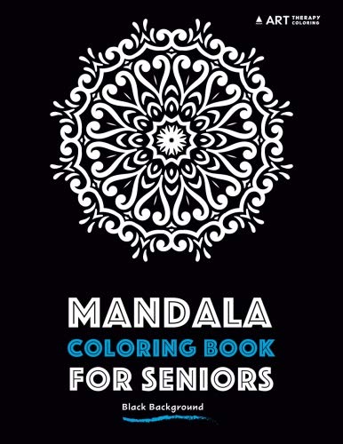 Mandala Coloring Book For Seniors: Black Background