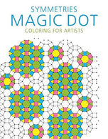 Symmetries: Magic Dot Coloring for Artists (Magic Dot Adult Coloring Series)