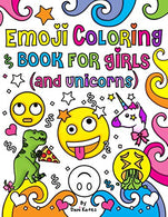 Emoji Coloring Book for Girls and Unicorns: New Emojis. Silly faces. Inspirational quotes. Cute Animals. 40 pages of Fun Girl Emoji Coloring Activit