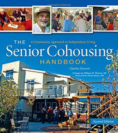 The Senior Cohousing Handbook: A Community Approach to Independent Living. 2nd Edition