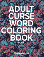 Adult Curse Word Coloring Book - Vol. 1 (The Stress Relieving Adult Coloring Pages)