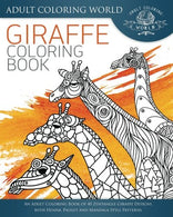 Giraffe Coloring Book: An Adult Coloring Book of 40 Zentangle Giraffe Designs with Henna. Paisley and Mandala Style Patterns (Animal Coloring Books