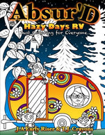 The Absurd Just Coloring Book for Everyone: Hazy Days RV (Maniacal Confessions Coloring Books) (Volume 8)