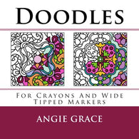 Doodles (For Crayons And Wide Tipped Markers) (Angie's Patterns For Crayons And Wide Tipped Markers)