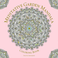 Meditative Garden Mandala Coloring Book (Serene Coloring)