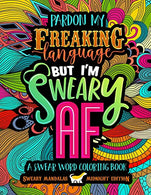 A Swear Word Coloring Book Midnight Edition: Sweary Mandalas: Pardon My Freaking Language But I’m Sweary AF