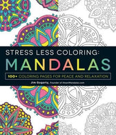 Stress Less Coloring - Mandalas: 100+ Coloring Pages for Peace and Relaxation