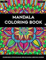Mandala Coloring Book: Fun and Easy Coloring Pages for Grown-Ups Featuring Beautiful Mandala Designs for Stress Relief. Relaxation and Boost Creativ