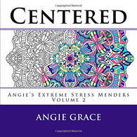 Centered (Angie's Extreme Stress Menders)
