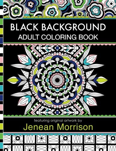 Black Background Adult Coloring Book: 60 Coloring Pages Featuring Mandalas. Geometric Designs. Flowers and Repeat Patterns with Stunning Black Backg