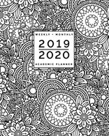 2019 2020 | Weekly + Monthly Academic Planner: July to June | Flowers + Mandala Coloring Doodles: Zentangle Adult Colouring Cover (8x10”