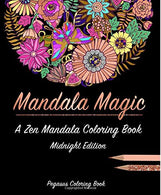 Adult coloring books: mandala magic a zen mandala coloring book (stress relieving patterns. stress relief. adult coloring book. coloring book for ad