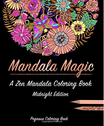 Adult coloring books: mandala magic a zen mandala coloring book (stress relieving patterns. stress relief. adult coloring book. coloring book for ad