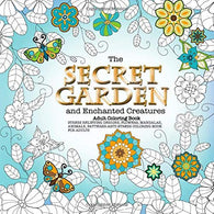 The Secret Garden and Enchanted Creatures Adult Coloring Book Stress Relieving Designs. Flowers. Mandalas. Animals. Patterns: Anti-Stress Coloring B