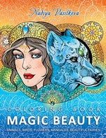 Magic Beauty: Coloring Book for Adult: Animals. Birds. Flowers. Mandalas. Beautiful Fairies
