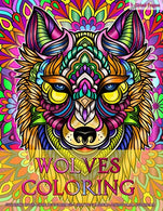 Wolves Coloring: Coloring Book for Adults Wolves Design in Mandala Coloring Book Style Designs for Stress Relief. Relaxation and Boost Creativity